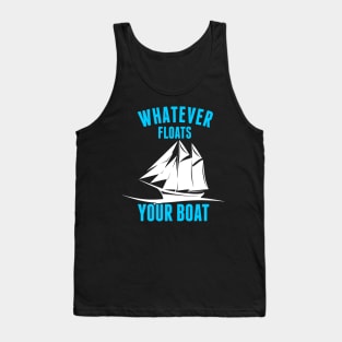 Whatever Floats Your Boat Funny Nautical Pun Tank Top
